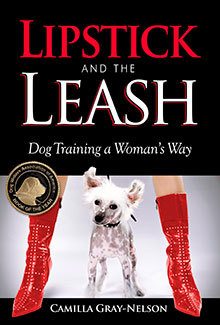 Lipstick And The Leash: Dog Training A Woman's Way