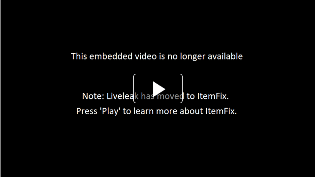Embedded Video Is No Longer Available - Liveleak